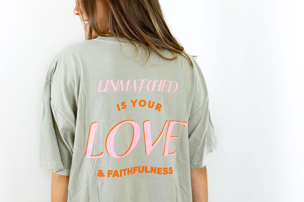 UNMATCHED IS YOUR LOVE SAGE TEE